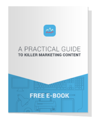 A-Practical-Guide-To-Killer-Marketing-Content-v3